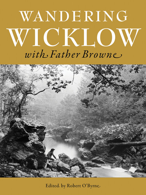 Title details for Wandering Wicklow with Father Browne by Robert O'Byrne - Available